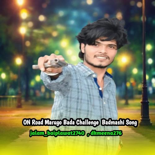 ON Road Marugo Bada Challenge  Badmashi Song