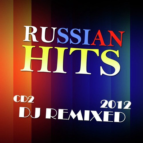 Russian Hit 2012 DJ Remixed CD 2