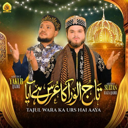 Tajul Wara Ka Urs Hai Aaya