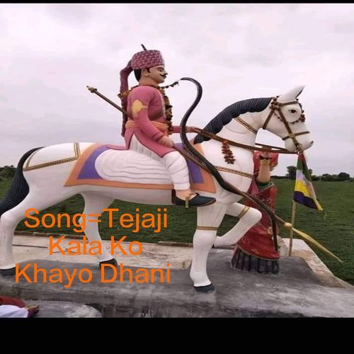 Tejaji Kala Ko Khayo Dhani