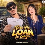 Tere Pe Loan Le Lunga