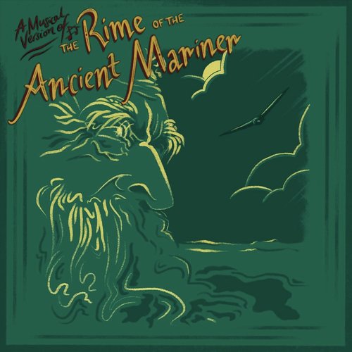 The Rime of the Ancient Mariner (A Musical Version)