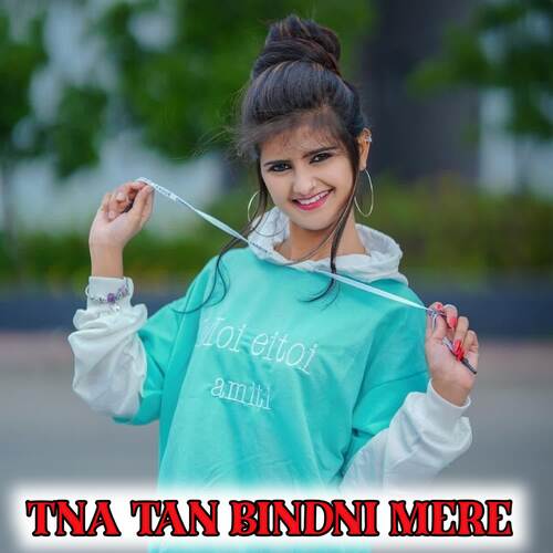 Tna Tan Bindni Mere