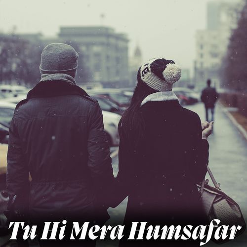 Tu Hi Mera Humsafar