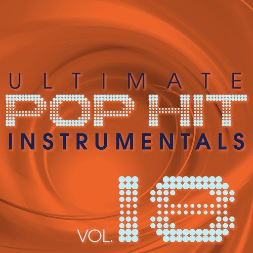 Ultimate Pop Hit Instrumentals, Vol. 18