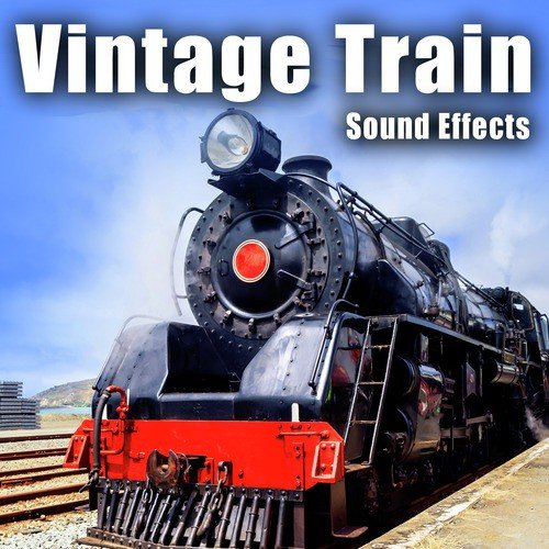 Vintage Train Sound Effects