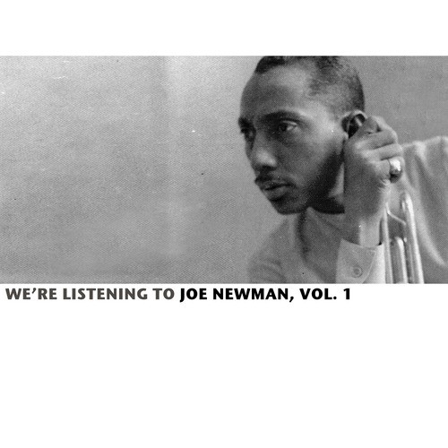 We're Listening to the Joe Newman, Vol. 1