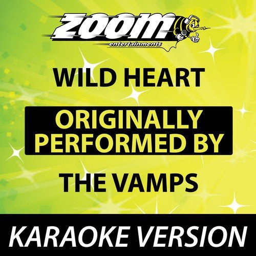 Wild Heart (Originally By The Vamps) [Karaoke Version]