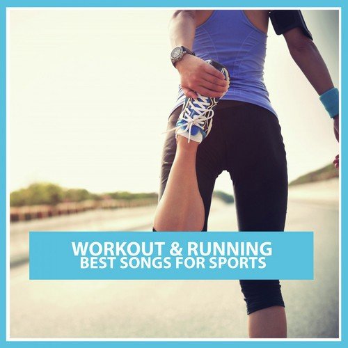 Workout & Running: Best Songs for Sports