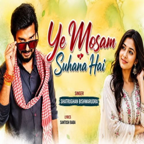 YE MOSAM SUHANA HAI