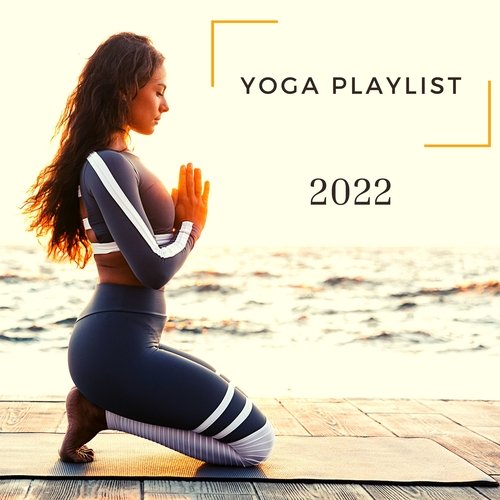 Yoga Playlist 2022 - 20 Very Chill Yoga Songs to Help You Get Into Your Flow_poster_image