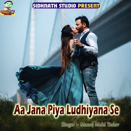 Aa Jana Piya Ludhiyana Se