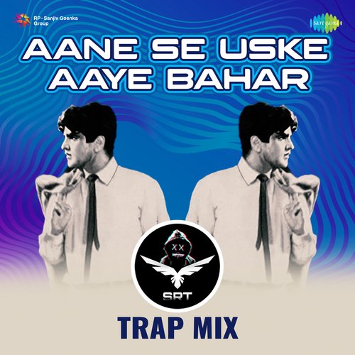 Aane Se Uske Aaye Bahar - SRT Trap Mix