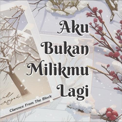 Aku Bukan Milikmu Lagi