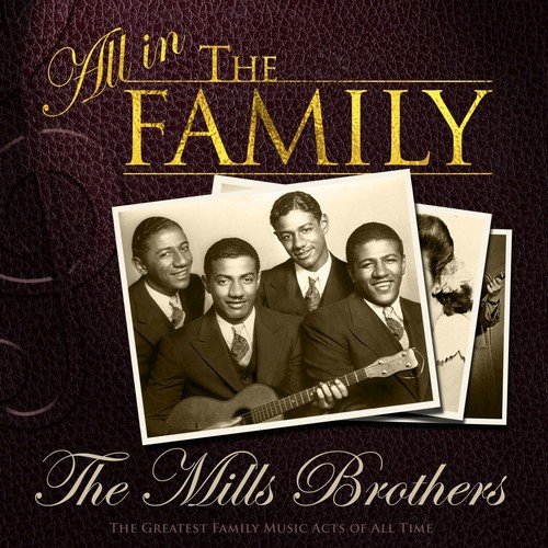 All in the Family: The Mills Brothers