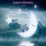 Always dreaming