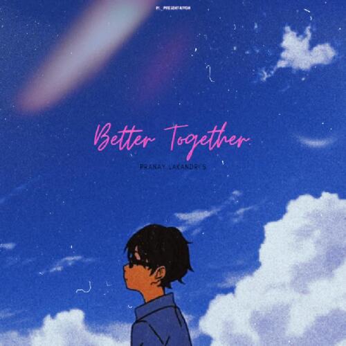 BETTER TOGETHER