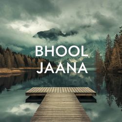 Bhool Jaana-ODASdxpBRnQ