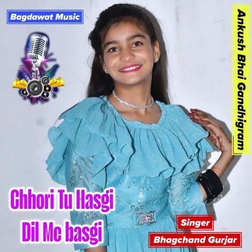 Chhori Tu Hasgi Dil Me basgi