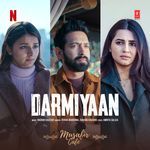 Darmiyaan (From "Musafir Cafe")