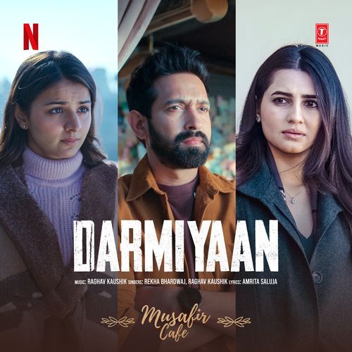 Darmiyaan (From "Musafir Cafe")