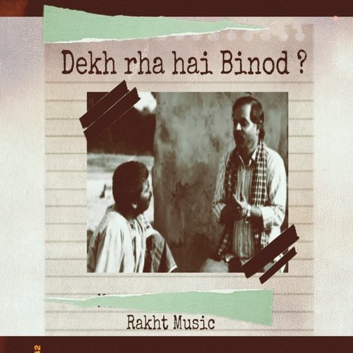 Dekh Rha Hai Binod ?