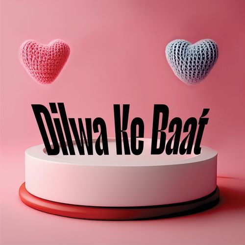 Dilwa Ke Baat (Remix)