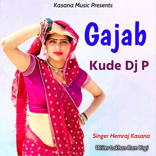 Gajab kude Dj P