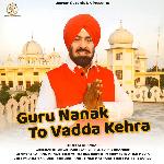 Guru Nanak To Vadda Kehra