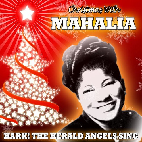 Hark!The Herald Angels Sing: Christmas with Mahalia