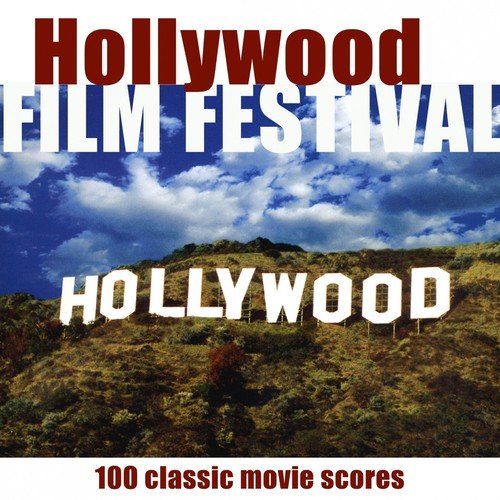 Hollywood Film Festival (100 Classic Movie Scores)