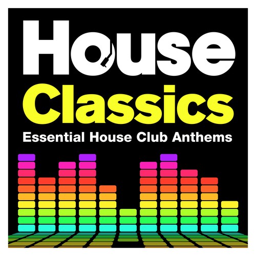 House Classics - Essential House Club Anthems