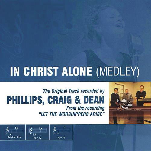 In Christ Alone Medley (As Made Popular By Phillips, Craig & Dean)