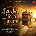 Jeo Jeo Tera Hukam