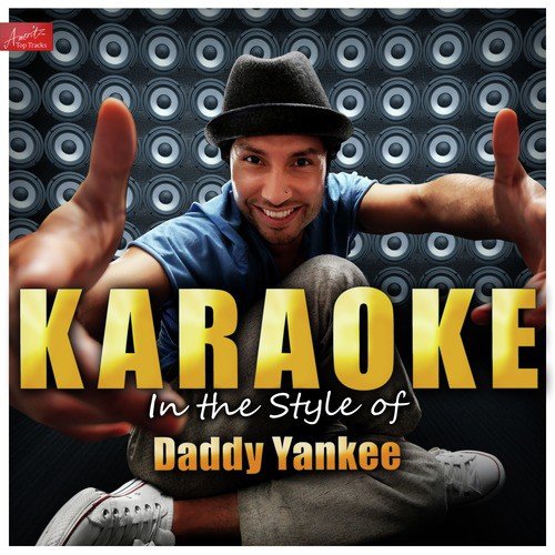 Karaoke - In the Style of Daddy Yankee