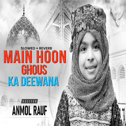 Main Hoon Ghous Ka Deewana (Lofi-Mix)