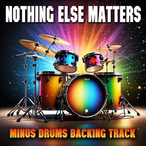 Nothing Else Matters (Minus Drums Backing Track)