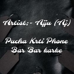 Pucha Krti Phone Bar Bar karke-QQAYZRpaBUY