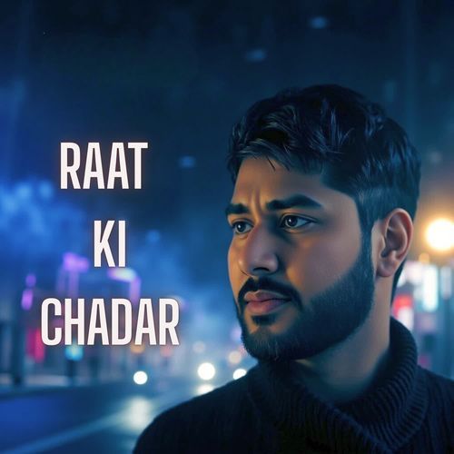 Raat Ki Chadar