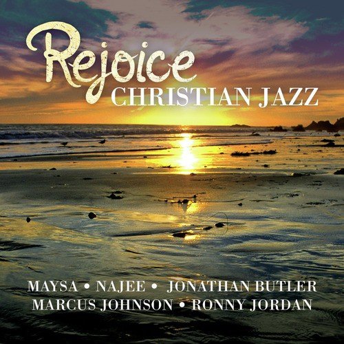 Rejoice - Christian Jazz
