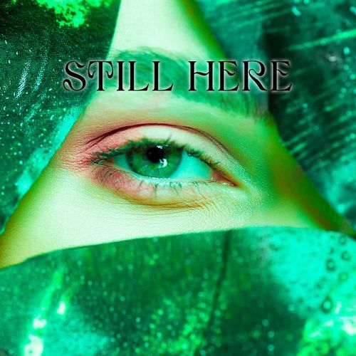 STILL HERE
