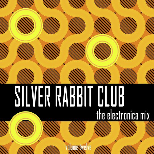 Silver Rabbit Club: The Electronica Mix, Vol. 12