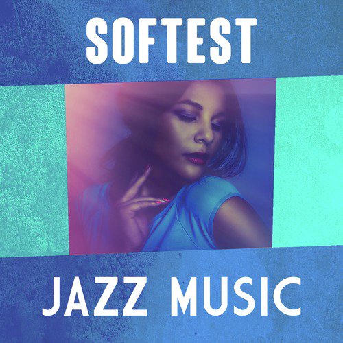 Softest Jazz Music