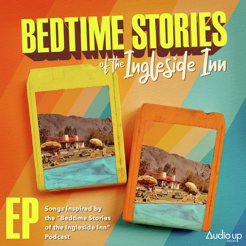 Songs Inspired by the "Bedtime Stories of the Ingleside Inn" Podcast