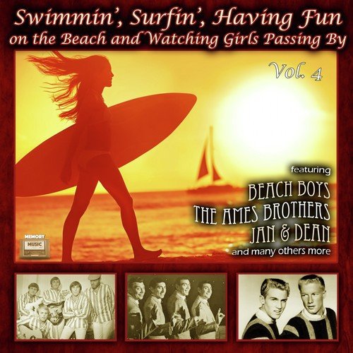 Swimmin', Surfin', Having Fun on the Beach and Watching Girls Passing By, Vol. 4