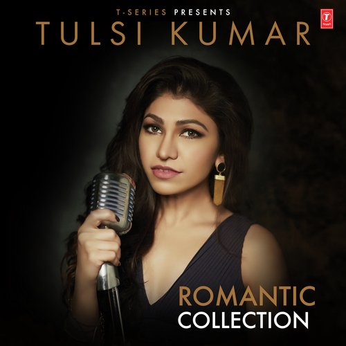 Tulsi Kumar - Romantic Collection