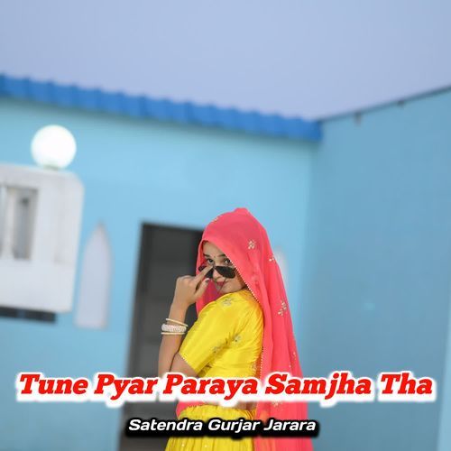 Tune Pyar Paraya Samjha Tha