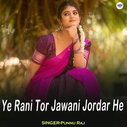 Ye Rani Tor Jawani Jordar He