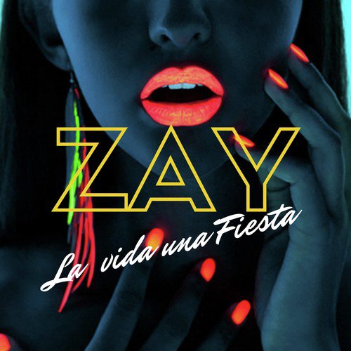 Zay -la Vida Una Fiesta_poster_image