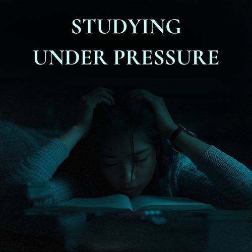 studying under pressure